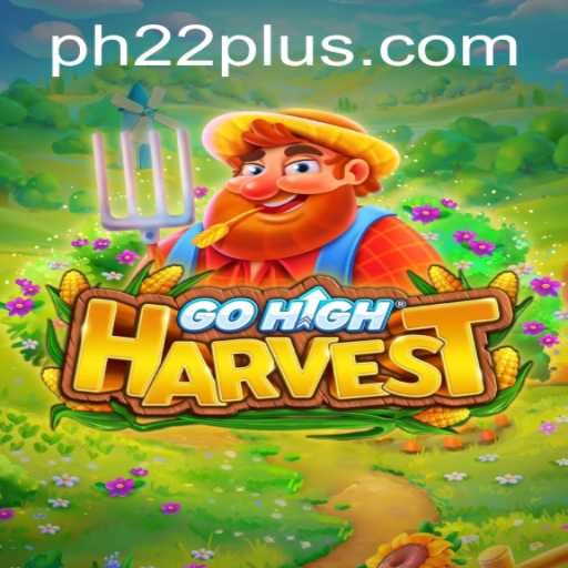 Explore the Exciting World of GoHighHarvest: A New Era in Gaming with PH22
